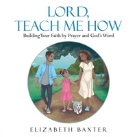 Enlarge image Cover: Lord, Teach Me How - WestBow Press