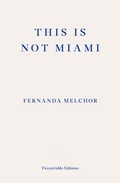 Cover: This is Not Miami - Fitzcarraldo Editions