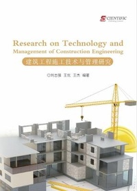Enlarge image Cover: Research on Technology and Management of Construction Engineering - UK SCIENTIFIC PUBLISHING LIMITED