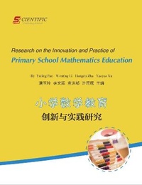 Enlarge image Cover: Research on the Innovation and Practice of Primary School Mathematics Education - UK SCIENTIFIC PUBLISHING LIMITED