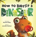 Cover: How to Babysit a Dinosaur - Puppy Dogs & Ice Cream