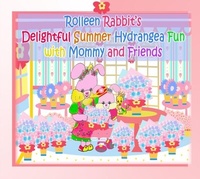 Enlarge image Cover: Rolleen Rabbit's Delightful Summer Hydrangea Fun with Mommy and Friends - Rowena Kong