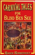 Cover: Carnival Tales for Blind Ben See (Parables from the Heart Land, #4) - Parables from the Heart Land