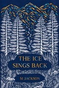 Cover: The Ice Sings Back - Green Writers Press