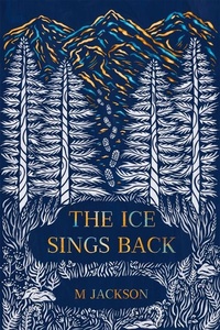Enlarge image Cover: The Ice Sings Back - Green Writers Press