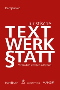 Abbildung von: Juristische Textwerkstatt Verständlich Schreiben mit System - Manz