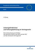 Cover: Leistungshindernisse und Haftungsbefreiung im Vertragsrecht - Peter Lang Verlag