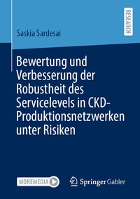 Abbildung von: Bewertung und Verbesserung der Robustheit des Servicelevels in CKD-Produktionsnetzwerken unter Risiken - Springer Gabler