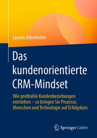 Abbildung von: Das kundenorientierte CRM-Mindset - Springer Gabler