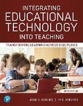 Cover: Integrating Educational Technology Into Teaching - Pearson