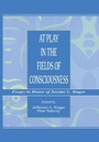 Cover: At Play in the Fields of Consciousness - Psychology Press Ltd