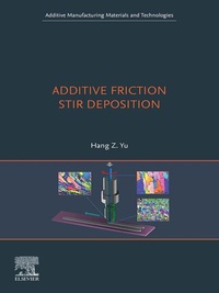 Enlarge image Cover: Additive Friction Stir Deposition - Elsevier