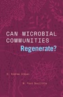 Cover: Can Microbial Communities Regenerate? - University of Chicago Press