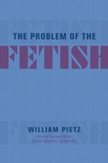 Cover: Problem of the Fetish - University of Chicago Press