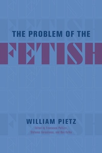 Enlarge image Cover: Problem of the Fetish - University of Chicago Press