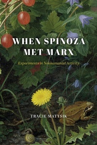 Abbildung von: When Spinoza Met Marx - University of Chicago Press