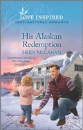 Cover: His Alaskan Redemption - Love Inspired