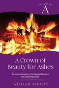 Cover: A Crown of Beauty for Ashes - CSS Publishing Company