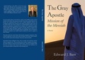Cover: The Gray Apostle - Edward J Barr