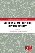 Cover: Refiguring Motherhood Beyond Biology - Routledge
