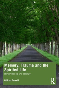 Abbildung von: Memory, Trauma and the Spirited Life - Routledge
