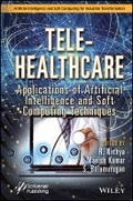 Cover: Tele-Healthcare - Applications of Artificial Intelligence and Soft Computing Techniques - Wiley