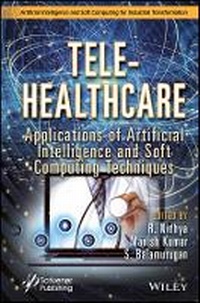 Enlarge image Cover: Tele-Healthcare - Applications of Artificial Intelligence and Soft Computing Techniques - Wiley
