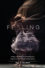 Cover: Feeling the Gaze - The University of North Carolina Press