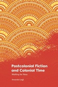 Bild: Postcolonial Fiction and Colonial Time - Edinburgh University Press