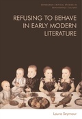 Bild: Refusing to Behave in Early Modern Literature - Edinburgh University Press