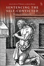 Cover: Sentencing the Self-Convicted - Hart Publishing