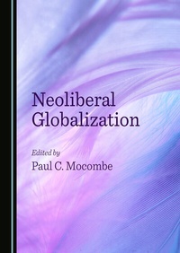 Enlarge image Cover: Neoliberal Globalization - Cambridge Scholars Publishing