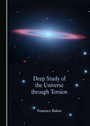 Cover: Deep Study of the Universe through Torsion - Cambridge Scholars Publishing
