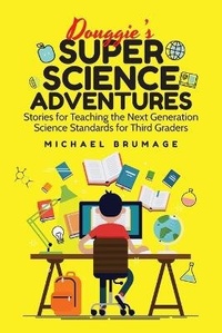 Enlarge image Cover: Douggie's Super Science Adventures - Author Reputation Press, LLC