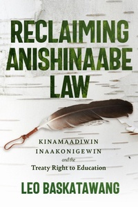 Abbildung von: Reclaiming Anishinaabe Law - University of Manitoba Press