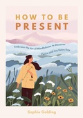 Cover: How to Be Present - Vie