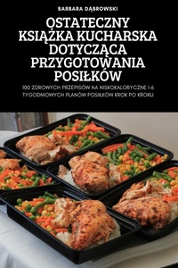 Abbildung von: Ostateczny KsiAZka Kucharska DotyczAca Przygotowania Posilkow - Barbara Dabrowski