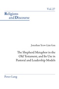 Cover: The Shepherd Metaphor in the Old Testament, and Its Use in Pastoral and Leadership Models - Peter Lang Verlag
