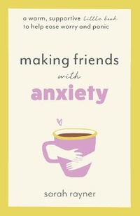 Enlarge image Cover: Making Friends with Anxiety - Thread