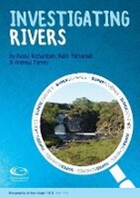 Enlarge image Cover: Investigating Rivers - Geographical Association