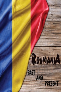 Enlarge image Cover: Romania Past and Present - WorldWide Spark Publish