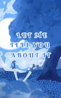 Cover: Let Me Tell You About It - J Merrill Publishing Inc