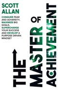 Cover: The Master of Achievement - Scott Allan Bowes