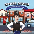 Cover: Officer George and the Royal Visit - OG Publishing Ltd