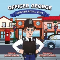 Enlarge image Cover: Officer George and the Royal Visit - OG Publishing Ltd