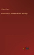 Cover: A dictionary of the New Zealand language - Outlook Verlag