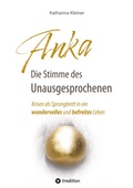 Cover: Anka - Die Stimme des Unausgesprochenen - tredition