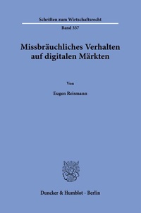 Abbildung von: Missbräuchliches Verhalten auf digitalen Märkten. - Duncker & Humblot