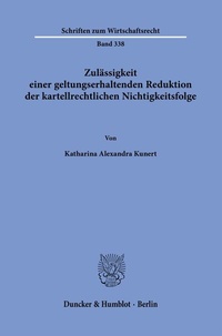 Abbildung von: Zulässigkeit einer geltungserhaltenden Reduktion der kartellrechtlichen Nichtigkeitsfolge. - fibre