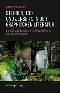 Abbildung von: Sterben, Tod und Jenseits in der graphischen Literatur - transcript